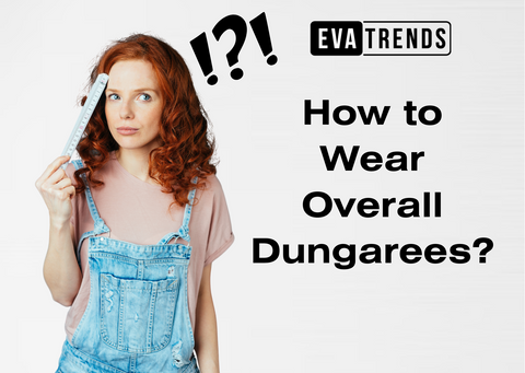 How to Wear Overall Dungarees?